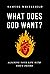 What Does God Want?: Aligni...