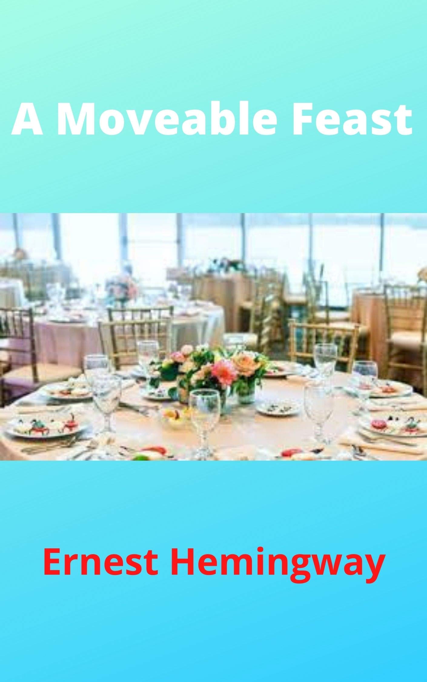 A Moveable Feast