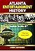 ATLANTA ENTERTAINMENT HISTO...