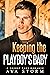 Keeping the Playboy's Baby