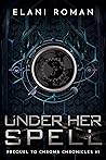 Under Her Spell (Prequel to Chroma Chronicles #1)