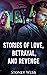 Stories of Love, Betrayal, and Revenge by Stoney Webb