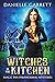 Witches in the Kitchen by Danielle Garrett