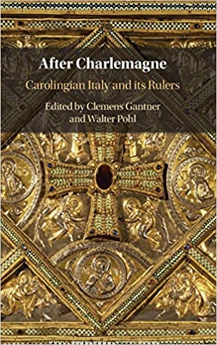 After Charlemagne: Carolingian Italy and its Rulers
