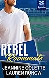 Rebel Roommate by Jeannine Colette