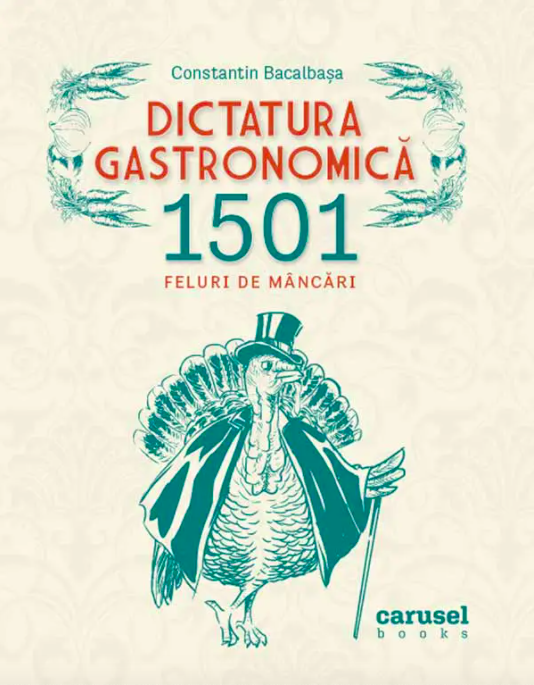 Dictatura Gastronomică. 1501 feluri de mâncări (Hardcover)
