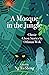 A Mosque in the Jungle by Othman Wok