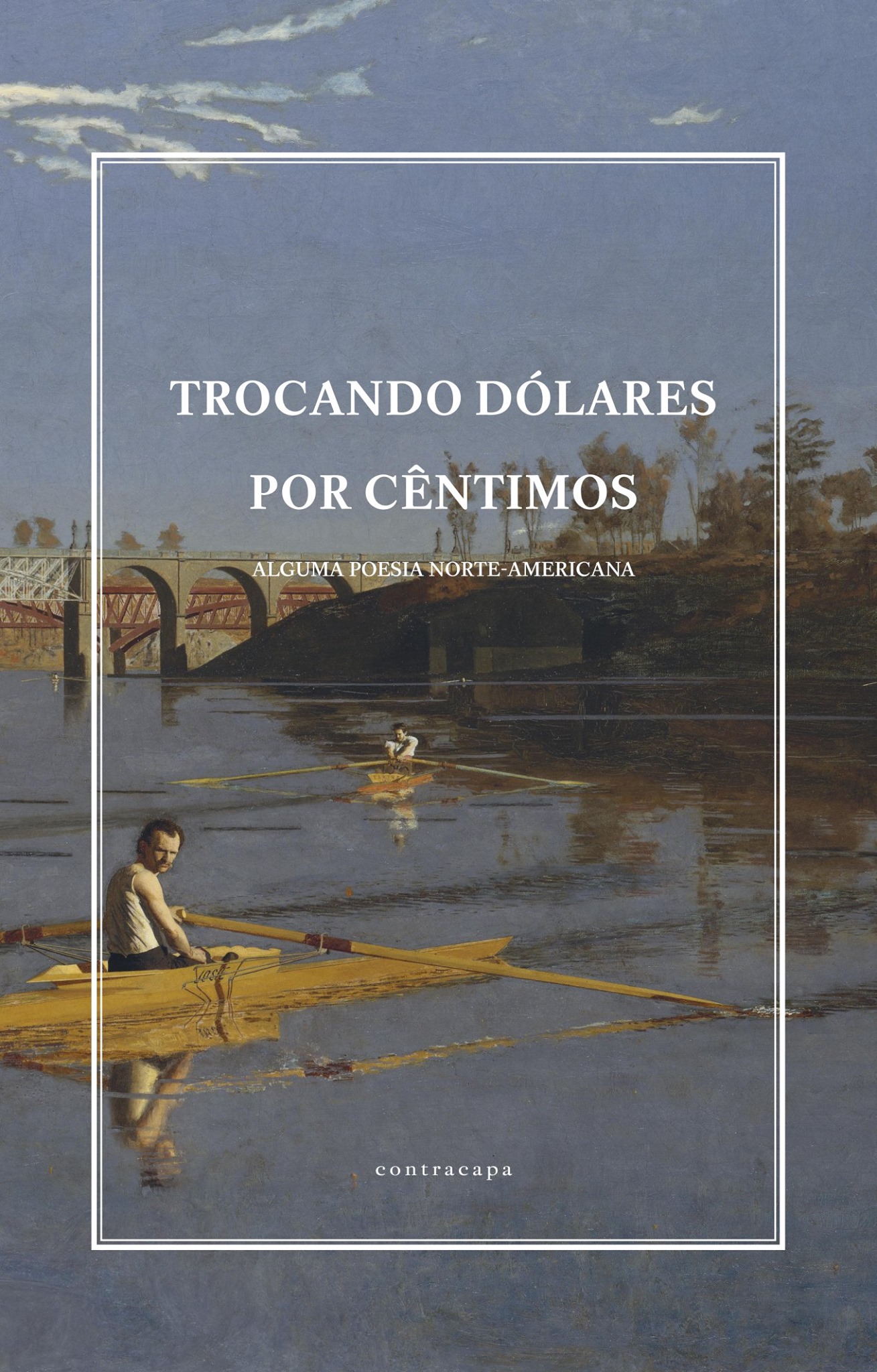Trocando Dólares por Cêntimos - Alguma Poesia Norte-Americana