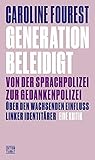 Generation Beleidigt: Von der Sprachpolizei zur Gedankenpolizei. Über den wachsenden Einfluss linker Identitärer. Eine Kritik