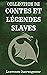 Collection de Contes et Légendes Slaves by Lawrence Querengesser