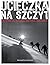 Ucieczka na szczyt. Rutkiewicz, Wielicki, Kurtyka, Kukuczka