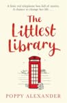 The Littlest Library by Poppy Alexander The Littlest Library by Poppy Alexander