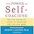 The Power of Self-Coaching: The Five Essential Steps to Creating the Life You Want