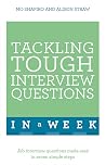 Tackling Tough Interview Questions in a Week: Job Interview Questions Made Easy in Seven Simple Steps Tackling Tough Interview Questions in a Week: Job Interview Questions Made Easy in Seven Simple Steps