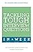 Tackling Tough Interview Questions in a Week: Job Interview Questions Made Easy in Seven Simple Steps