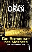 Die Botschaft des Mörders: Paul Pecks siebter Fall. Österreichkrimi (Paul Peck ermittelt 7)
