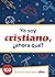 Ya Soy Cristiano–¿Ahora Qué...
