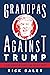 Grandpas Against Trump: A B...