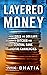 Layered Money: From Gold and Dollars to Bitcoin and Central Bank Digital Currencies