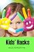 Kids’ Hacks by Kim Scallorn