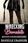 Wrecking Bernadette