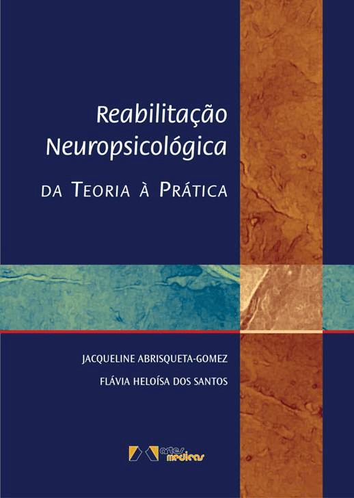 Reabilitação Neuropsicológica: Da teoria à prática