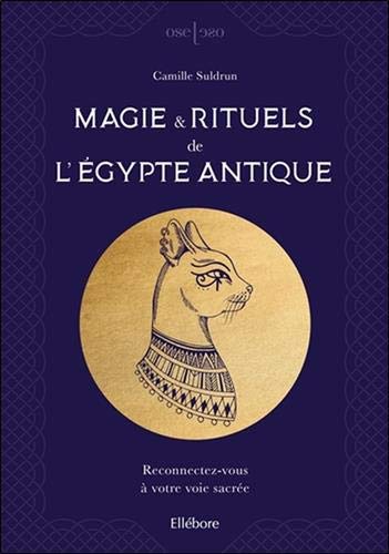 Magie & rituels de l'Egypte antique - Reconnectez-vous à votre voie sacrée (Paperback)