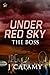 The Boss (Under Red Sky #1)