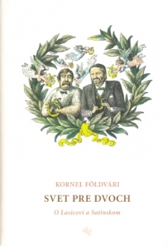 Svet pre dvoch, O Lasicovi a Satinskom