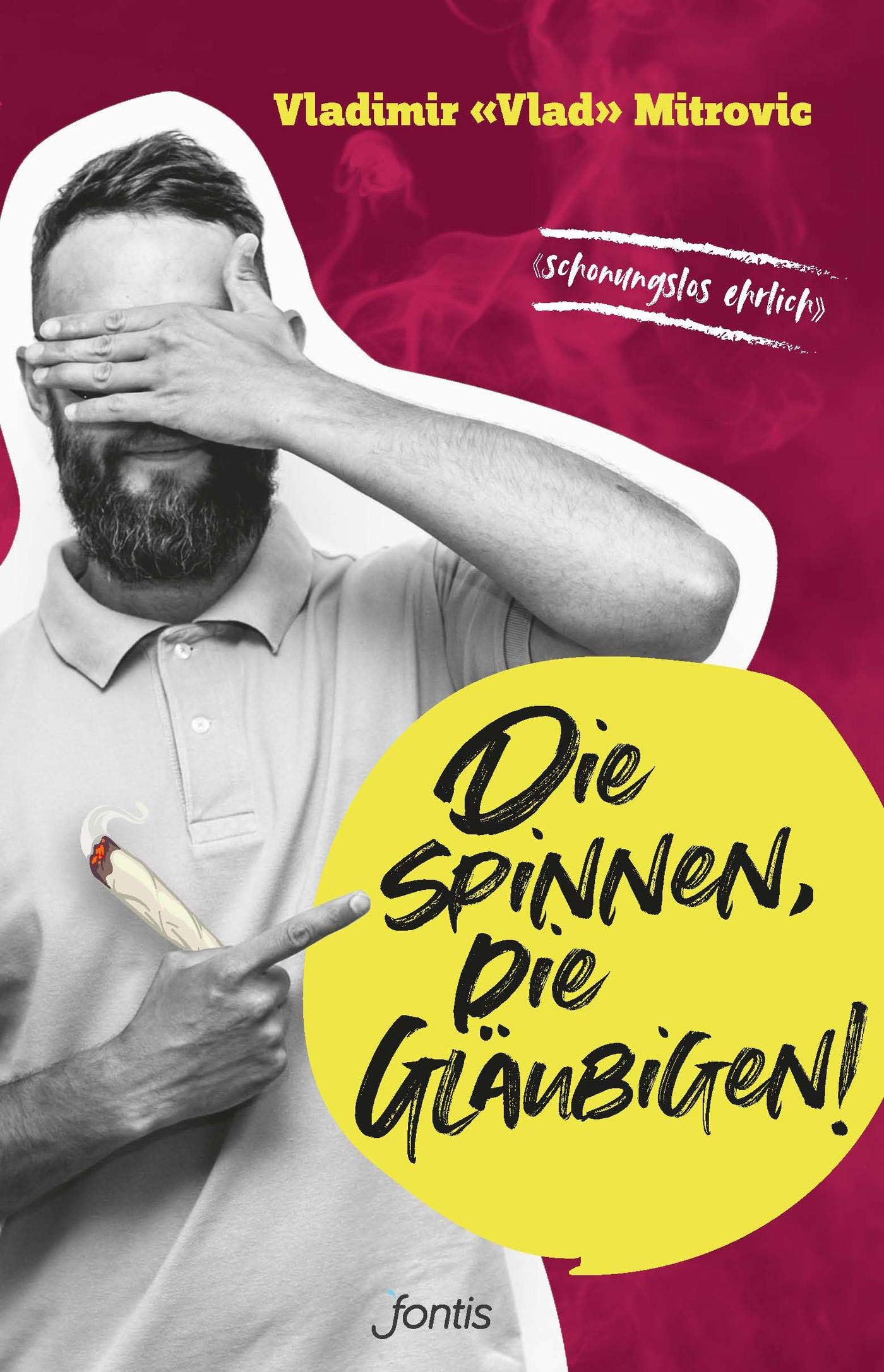 Die spinnen, die Gläubigen! (Kindle Edition)