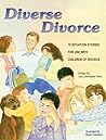 Diverse Divorce: 18 Situation Stories for Use with Children of Divorce Diverse Divorce: 18 Situation Stories for Use with Children of Divorce