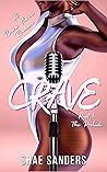 Crave Part 1 by Shae Sanders