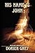 His Name Is John (Elliott S...