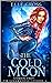 The Cold Moon (Corbin Troy,...