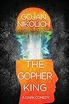 The Gopher King: A Dark Comedy