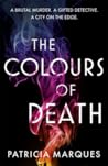 The Colours of Death by Patricia Marques The Colours of Death by Patricia Marques