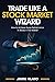 Trade Like a Stock Market Wizard: Learn How to Achieve Super Performance in Stocks in Any Market