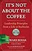 It's Not About the Coffee: Lessons on Putting People First from a Life at Starbucks