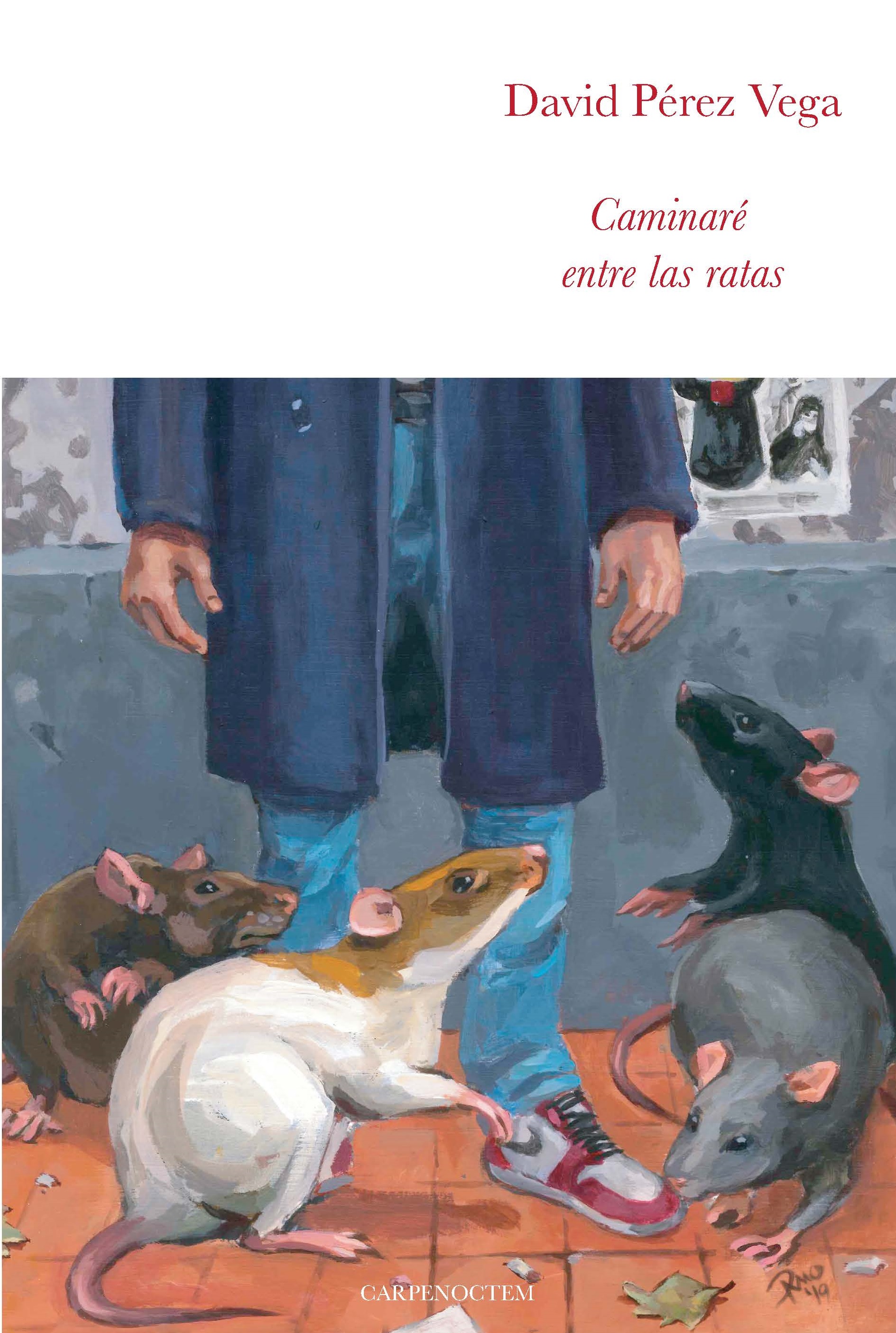 Portada de Caminaré entre las ratas, de David Pérez Vega