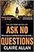 Ask No Questions