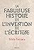 La Fabuleuse Histoire de l’invention de l’écriture