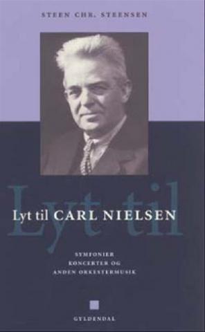 Lyt til Carl Nielsen: symfonier, koncerter og anden orkestermusik