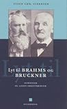 Lyt til Brahms og Bruckner: symfonier, koncerter og anden orkestermusik
