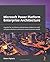 Microsoft Power Platform Enterprise Architecture: A guide for architects and decision makers to craft complex solutions tailored to meet business needs