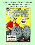 Captain Marvel Adventures Super Collection #97-102: Black & White