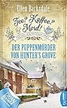 Tee? Kaffee? Mord! Der Puppenmörder von Hunter's Grove by Ellen Barksdale