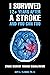 I Survived 12+ Years After a Stroke and You Can Too by Gopi A. Tejwani PH. D.