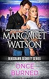 Once Burned (Blackhawk Security, #3)