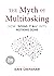 The Myth of Multitasking: How “Doing It All” Gets Nothing Done