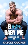 B is for Baby Me by Kaycee Cooper